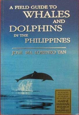 Whales and Dolphins in the Philippines: A Field Guide cover